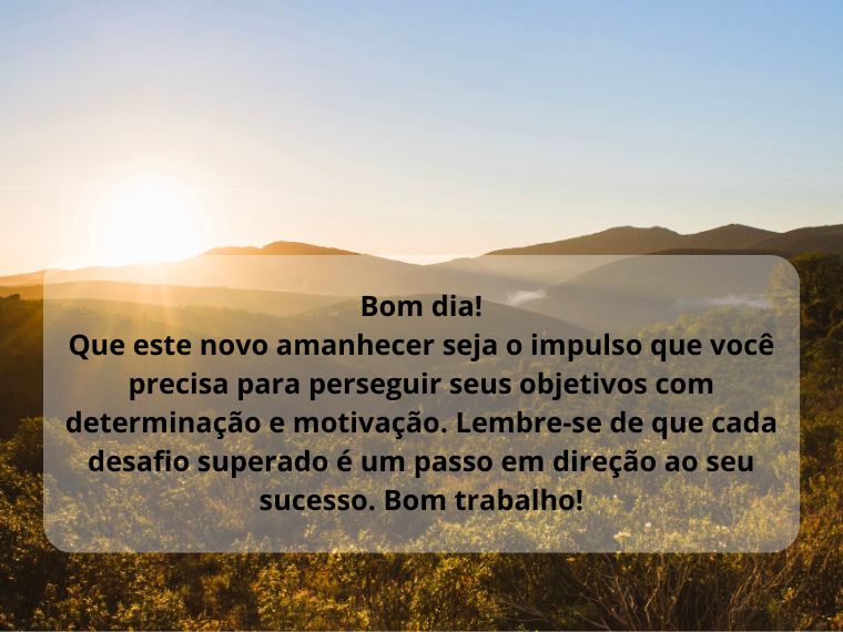 Bom Dia com Motivação para Alcançar seus Objetivos