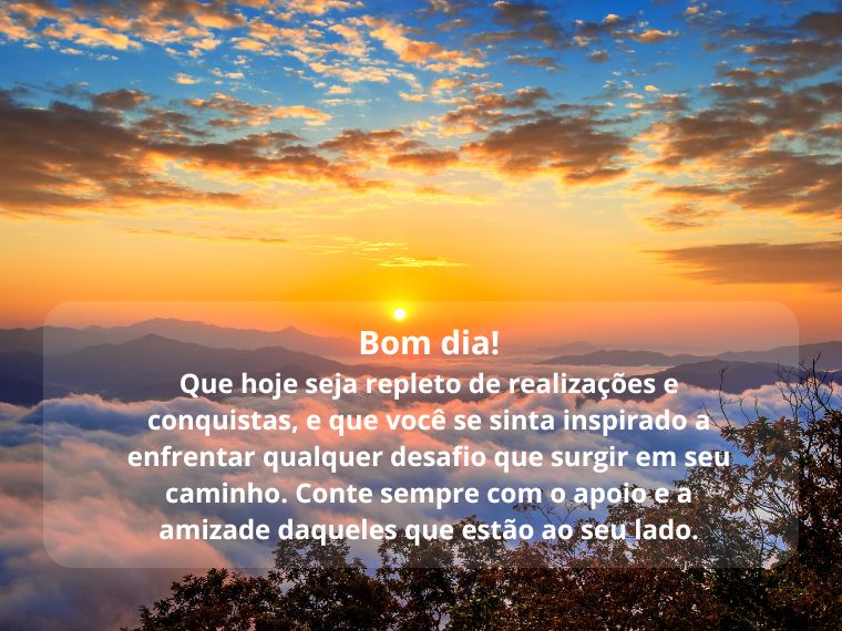 Bom Dia com Conquistas, Realizações e Amizade
