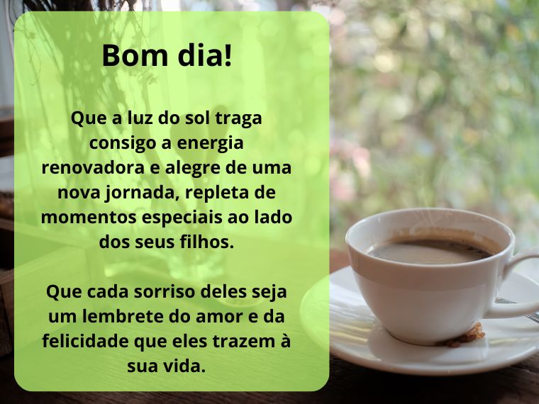 Bom Dia com Amor e Alegria ao Lado dos Filhos